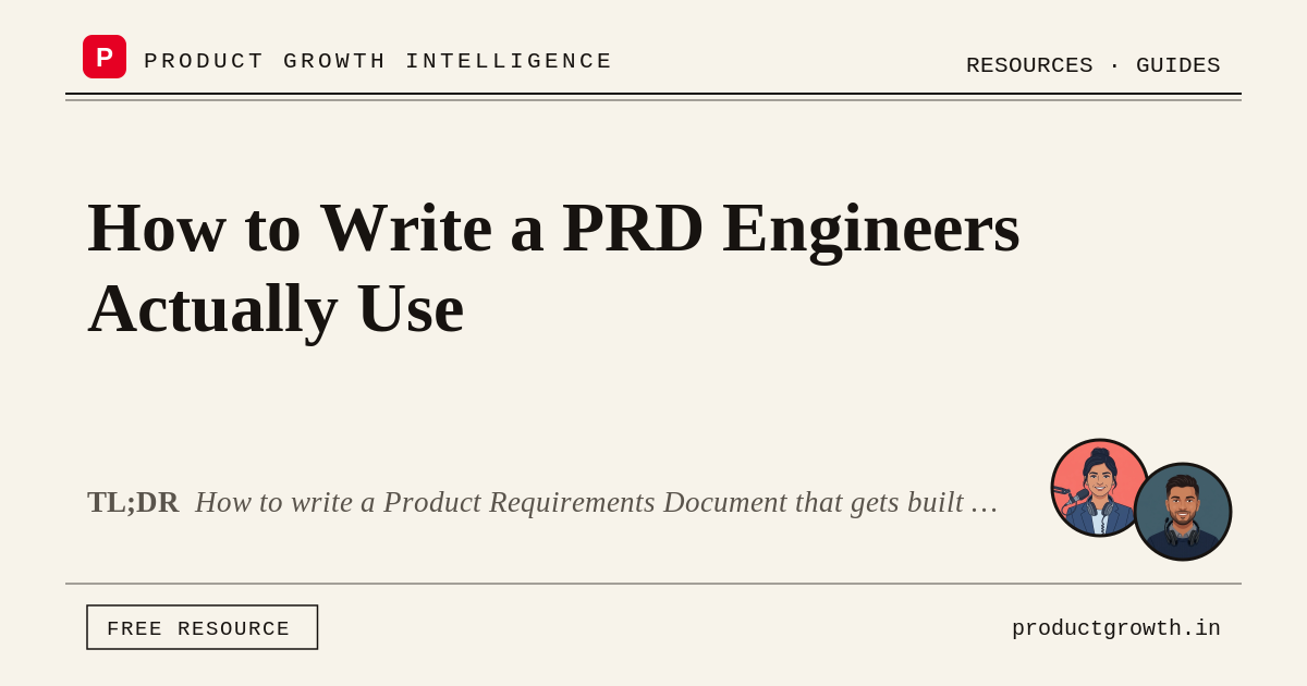 How to Write a PRD Engineers Actually Use | productgrowth.in