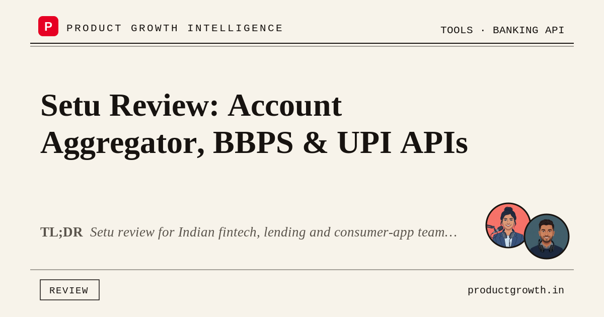Setu Review: Account Aggregator, BBPS & UPI APIs | productgrowth.in